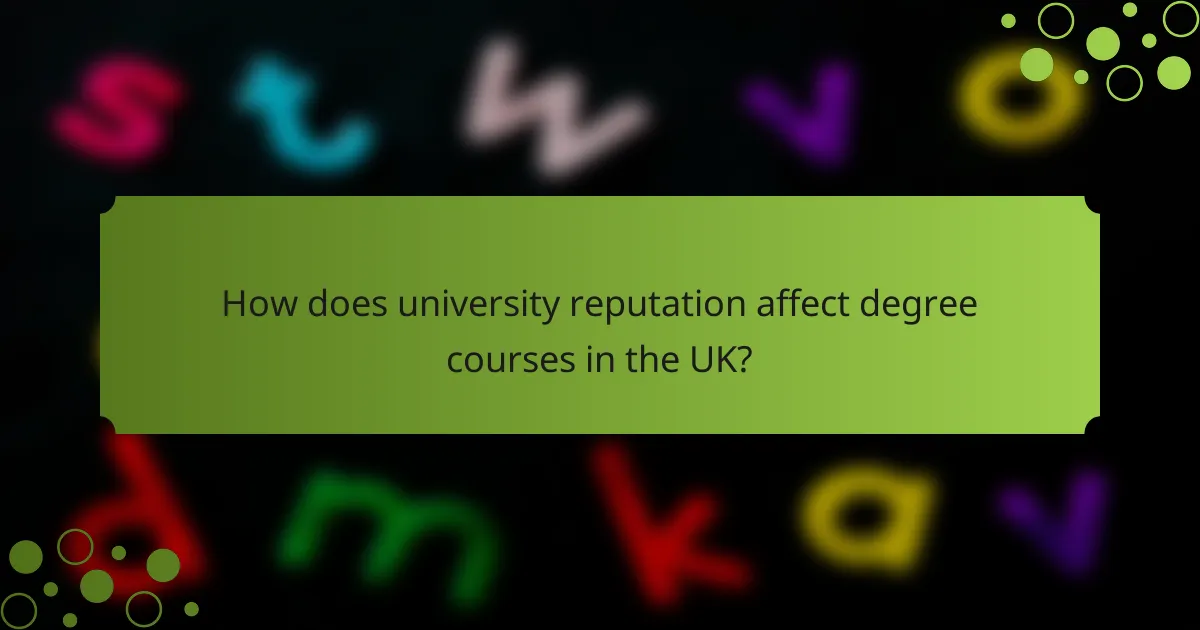How does university reputation affect degree courses in the UK?