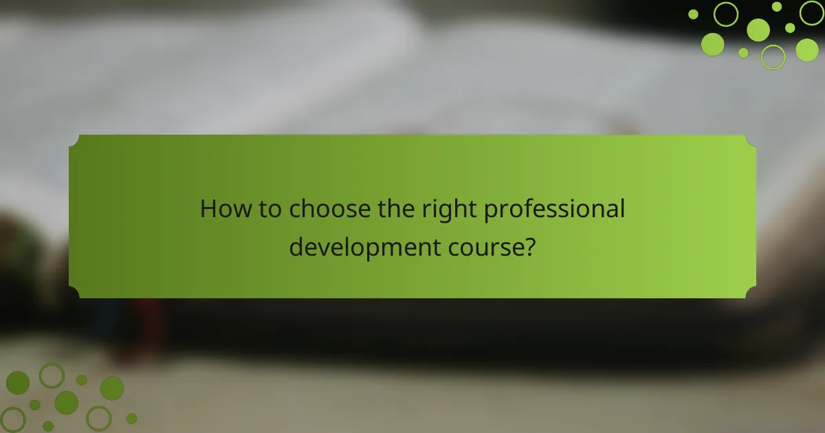 How to choose the right professional development course?