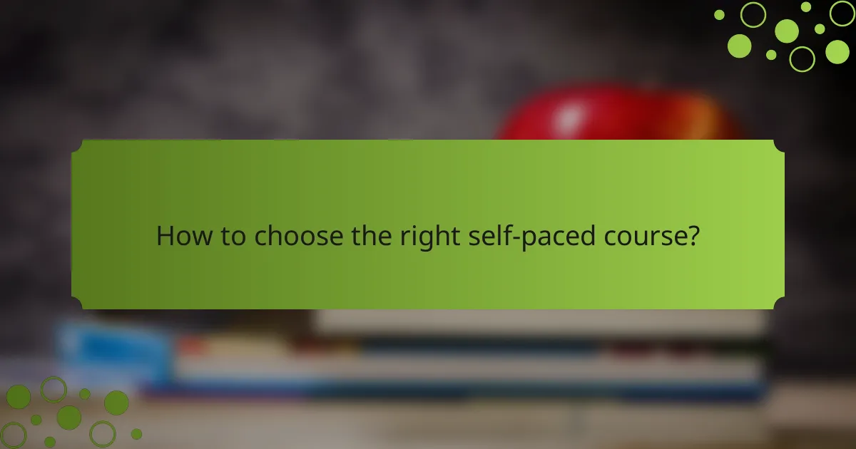 How to choose the right self-paced course?