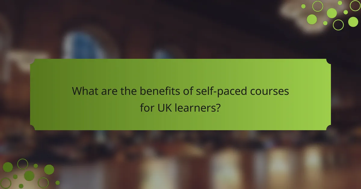 What are the benefits of self-paced courses for UK learners?