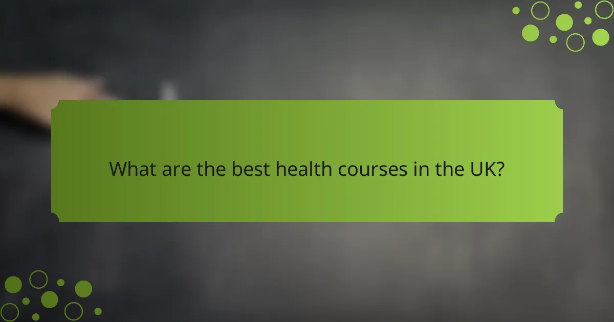 What are the best health courses in the UK?