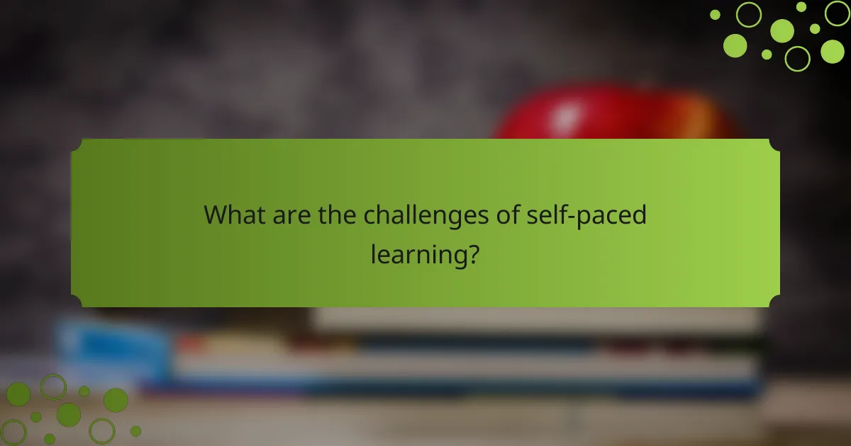 What are the challenges of self-paced learning?