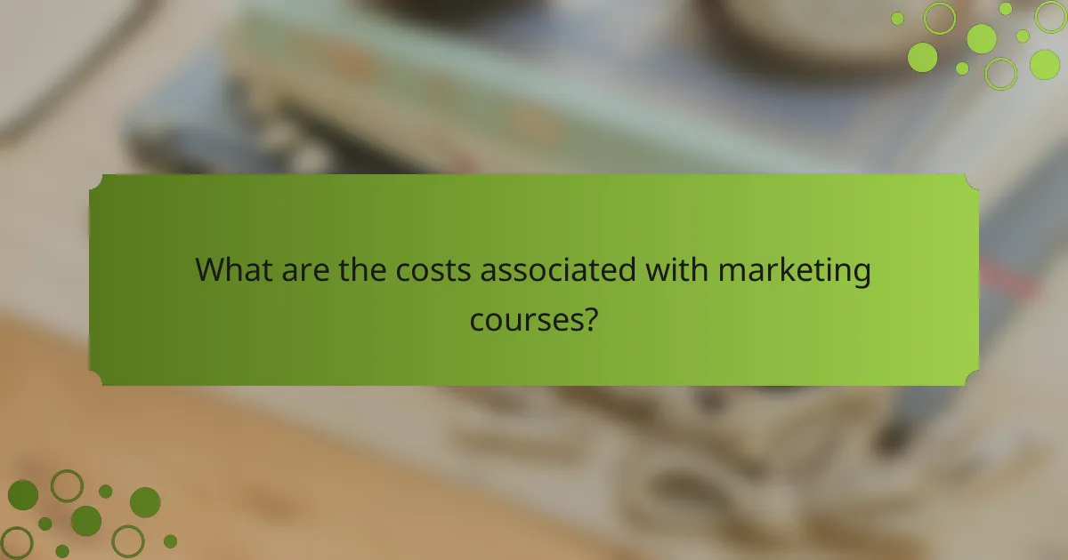 What are the costs associated with marketing courses?