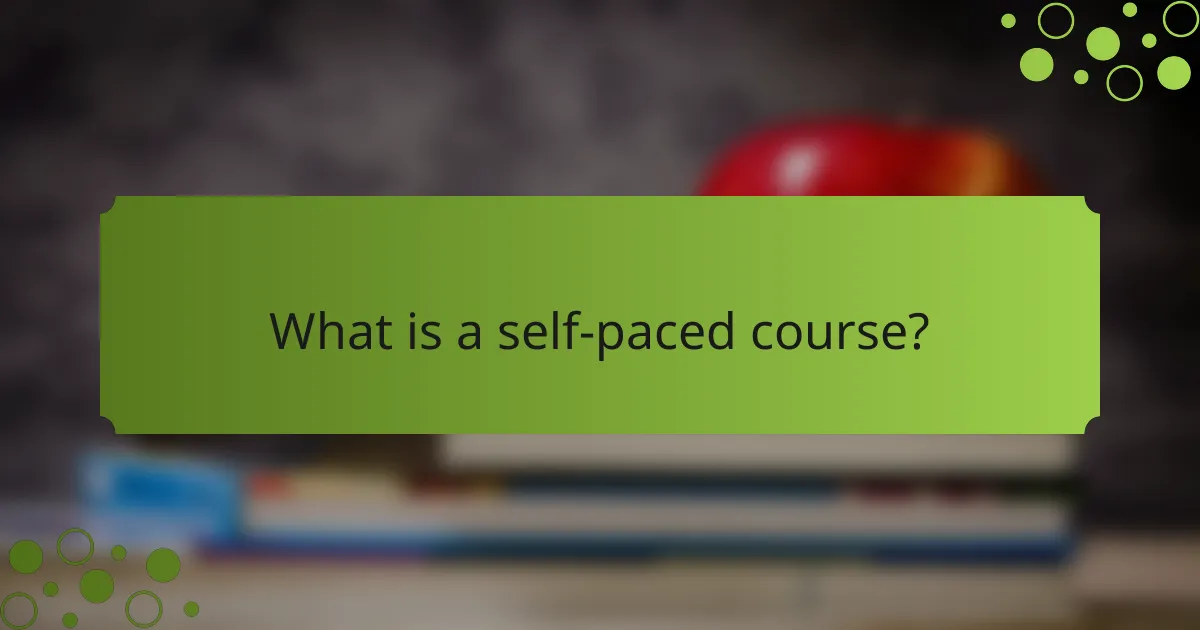 What is a self-paced course?