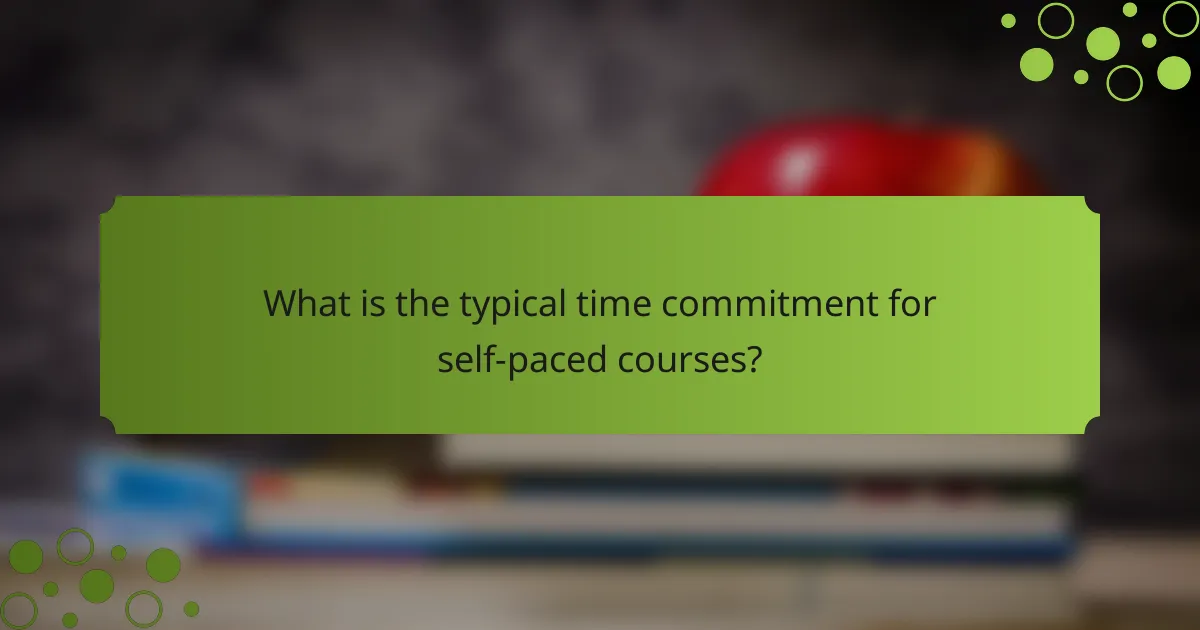 What is the typical time commitment for self-paced courses?