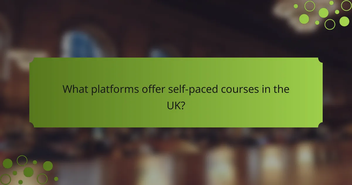 What platforms offer self-paced courses in the UK?