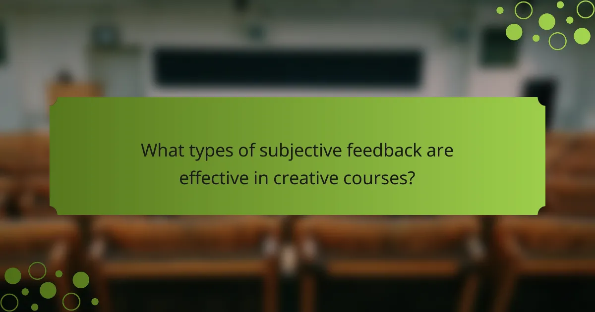 What types of subjective feedback are effective in creative courses?