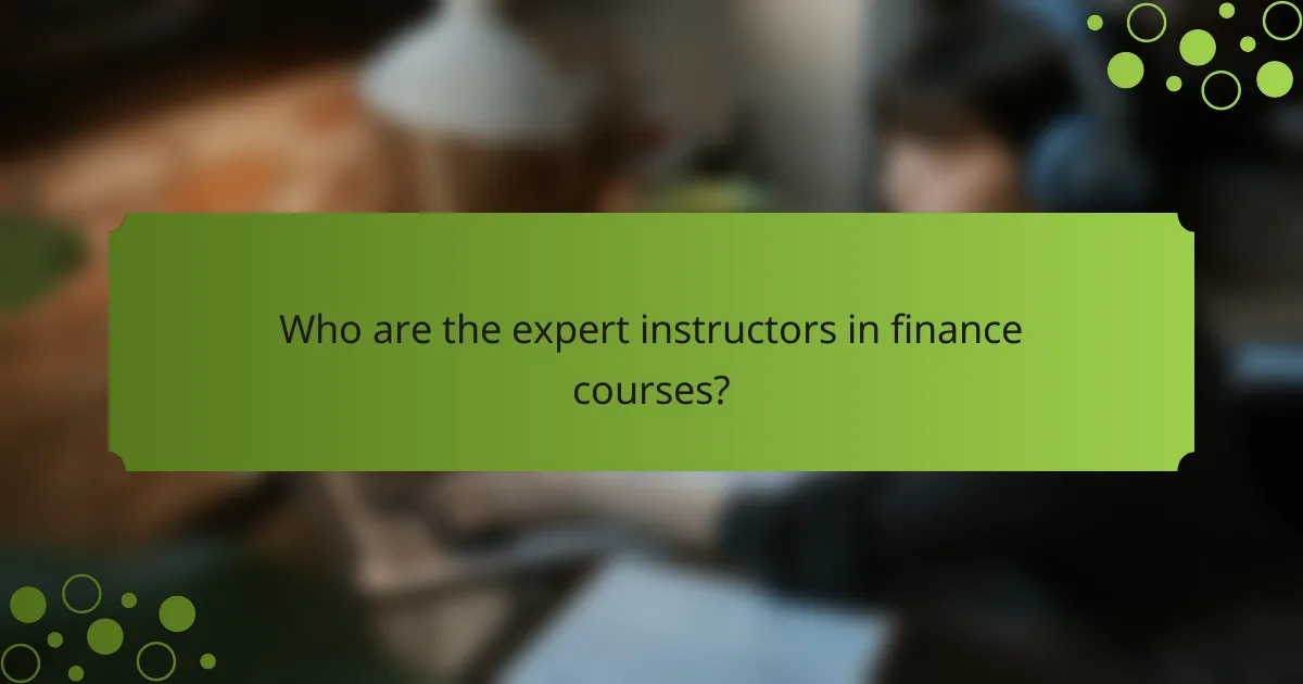 Who are the expert instructors in finance courses?